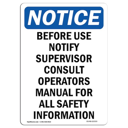 OSHA Notice Sign, Before Use Notify Supervisor Consult, 18in X 12in Rigid Plastic
